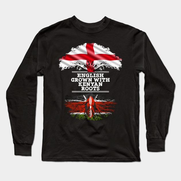 English Grown With Kenyan Roots - Gift for Kenyan With Roots From Kenya Long Sleeve T-Shirt by Country Flags